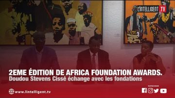2eme édition de Africa Foundation Awards: Doudou Stevens Cissé échange avec les fondations