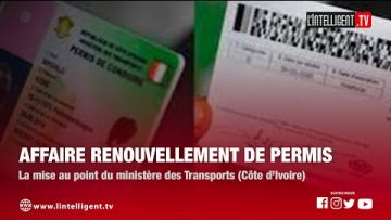 Affaire renouvellement de permis / La mise au point du ministère des transports de Côte dIvoire