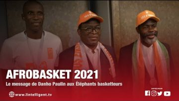 AFROBASKET 2021: Le message du ministre DANHO PAULIN aux Eléphants basketteurs