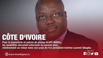 ALAFE WAKILI parle des modalités relatives au retour de Laurent GBAGBO
