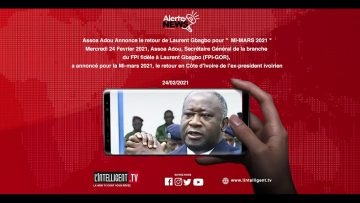 ALERTE : Le retour de LAURENT GBAGBO annoncé