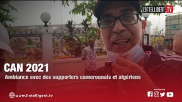 CAN 2021: Ambiance décalée avec des supporters Camerounais et Algériens