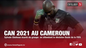 CAN 2021: Sylvain GBOHOUO écarté du groupe en attendant la décision finale de la FIFA