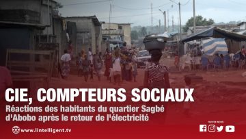 CIE COMPTEURS SOCIAUX: Réactions des habitants de ABOBO SAGBE après le retour de lélectricité