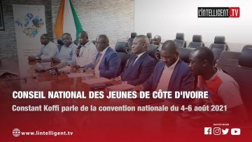 Conseil National des Jeunes de CI: KOFFI parle de la convention nationale du 4 – 5 août 2021