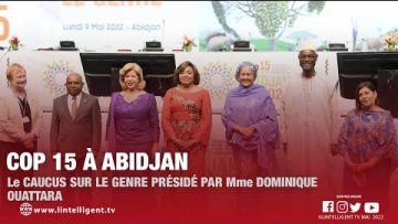 COP 15 à Abidjan : le Caucus sur le genre présidé par Mme Dominique OUATTARA