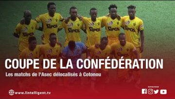 Coupe de la Confédération: Les matchs de lASEC délocalisés à Cotonou