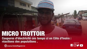 Coupures délectricité ces temps ci en Côte dIvoire : réactions des populations