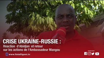 Crise Ukraine-Russie: Réaction dAbidjan et retour sur les actions de lAmbassadeur Mangou
