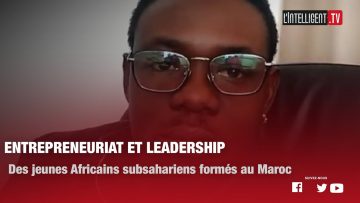 Entrepreneuriat et leadership : Des jeunes Africains subsahariens formés au Maroc