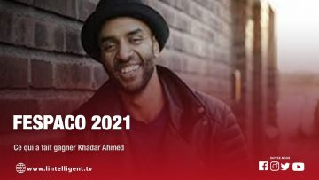 Fespaco 2021 : Ce qui a fait gagner Khadar Ahmed