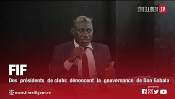 FIF : Des présidents de clubs dénoncent la gouvernance de DAO GABALA