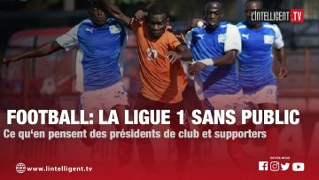 Football – La Ligue 1 sans public Ce qu’en pensent des présidents de club et supporters