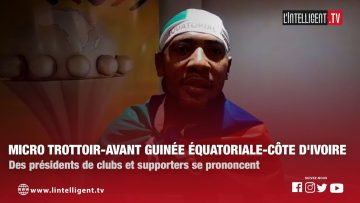Guinée Équatoriale VS Côte dIvoire : Des présidents de clubs et supporters se prononcent
