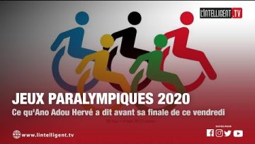 Jeux Paralympiques 2020: Ce quANO ADOU HERVE a dit avant sa finale de ce vendredi
