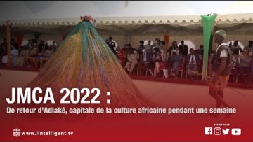 JMCA 2022: De retour dAdiaké, capitale de la culture africaine pendant une semaine