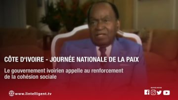 Journée nationale de la paix Le gouvernement ivoirien appelle au renforcement de la cohésion sociale
