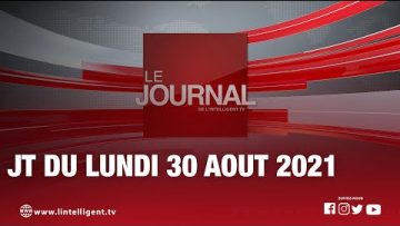 JT DU LUNDI 30 AOUT 2021