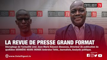 La Revue De Presse Grand Format du 24 octobre 2021 avec Jean-Marie AHOUSSOU et Ambroise TIETIE