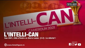 LINTELLI-CAN du 16 janvier 2022: Côte dIvoire – Sierra Léone 2-2: Le débrief!