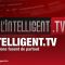 L’Intelligent.TV partage désormais le quotidien des internautes et téléspectateurs