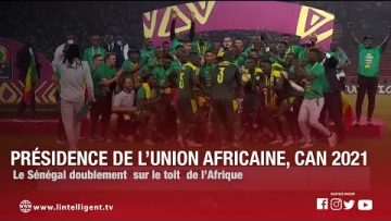 Présidence de l’Union Africaine, CAN 2021: Le Sénégal doublement sur le toit de l’Afrique