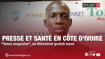 Presse et Santé en Côte dIvoire Tonus magazine, un bimestriel gratuit lancé