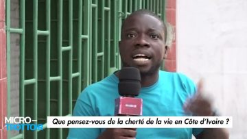 Que pensez-vous de la cherté de la vie en Côte dIvoire? Des Ivoiriens répondent à cette question