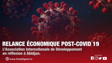 Relance économique post-covid 19: LAssociation Internationale de Développement en réflexion en CI
