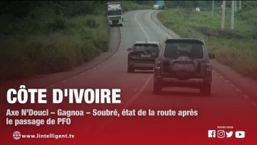 Reportage. Côte d’Ivoire : Axe N’Douci – Gagnoa – Soubré, état la route après le passage de PFO