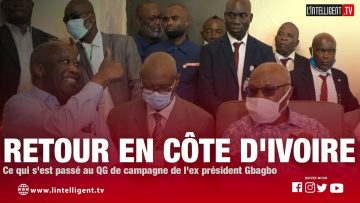 RETOUR EN CÔTE DIVOIRE: Ce qui sest passé au QG de campagne de lex président GBAGBO