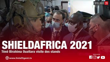 SHIELD AFRICA 2021: TENE BIRAHIMA OUATTARA visite les stands