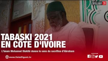 TABASKI 2021 en CÔTE DIVOIRE: LIMAM DIAKITÉ donne le sens du sacrifice dABRAHAM TABASKI 2021