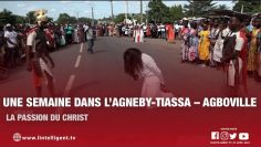 UNE SEMAINE DANS L’AGNEBY-TIASSA – AGBOVILLE  / LA PASSION DU CHRIST