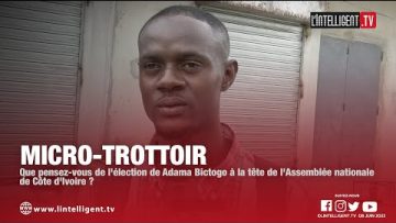 MICRO-TROTTOIR : Que pensez-vous de lélection de Adama Bictogo?
