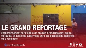 Déguerpissement sur lautoroute Abidjan-Grand Bassam : église, mosquées et centre de santé visés…
