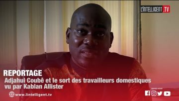 Adjahui Coubê et le sort des travailleurs domestiques vu par Kablan Allister