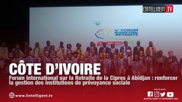 Forum International sur la Retraite de la Cipres à Abidjan