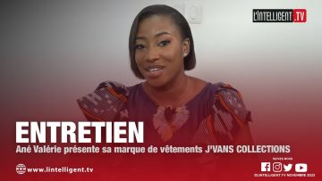 Les Entretiens avec Ané Valérie qui présente sa marque de vêtements JVANS COLLECTIONS