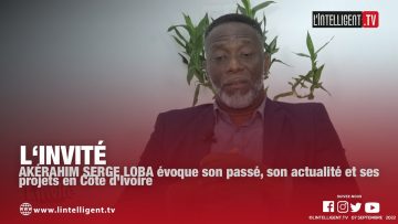 LINVITÉ AKÉRAHIM SERGE LOBA évoque son passé, son actualité et ses projets en Côte dIvoire