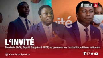 LINVITE BAUDOUIN YAPO, député suppléant RHDP, se prononce sur lactualité politique nationale