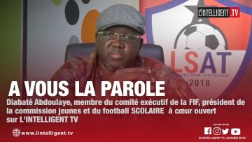 À VOUS LA PAROLE avec Diabaté Abdoulaye, membre du comité exécutif de la FIF