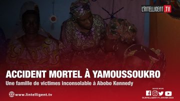 Accident mortel à Yamoussoukro :  une famille de victimes inconsolable à Abobo Kennedy