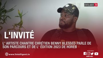 LINVITÉ BENNY BLESSED, artiste chantre chrétien, parle de HOREB 2023