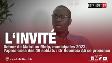 LINVITÉ DR DOUMBIA, se prononce sur le retour de MABRI, laprès crise des 49 soldats…