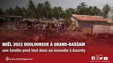 Noël 2022 douloureux à Grand-Bassam : une famille perd tout dans un incendie à Azurety