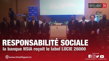 Responsabilité sociale : la banque NSIA reçoit le label LUCIE 26000