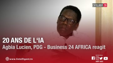 20 ans de lIA : Agbia Lucien, PDG – Business 24 AFRICA reagit