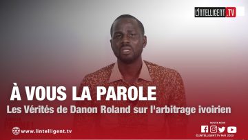 À VOUS LA PAROLE avec Danon Roland Président de lamicale des arbitres de football de Côte dIvoire