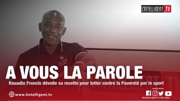 À VOUS LA PAROLE: Kouadio Francis dévoile sa recette pour lutter contre la Pauvreté par le sport